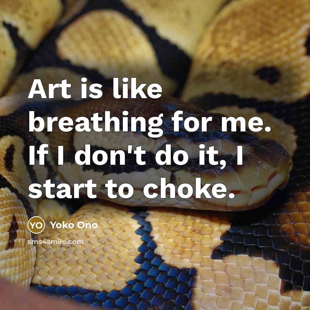 “Art is like breathing for me. If I don't do…” quote by Yoko Ono
