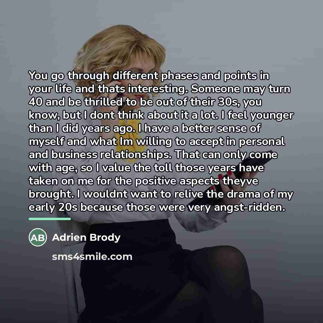“You go through different phases and points in your life…” quote by Adrien Brody