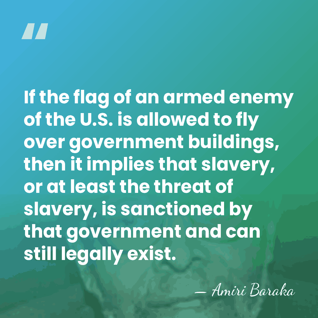If the flag of an armed enemy of the U.S. is allowed&hellip; - Amiri Baraka