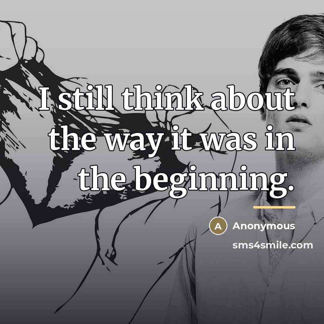 “I still think about the way it was in the…” quote by Anonymous
