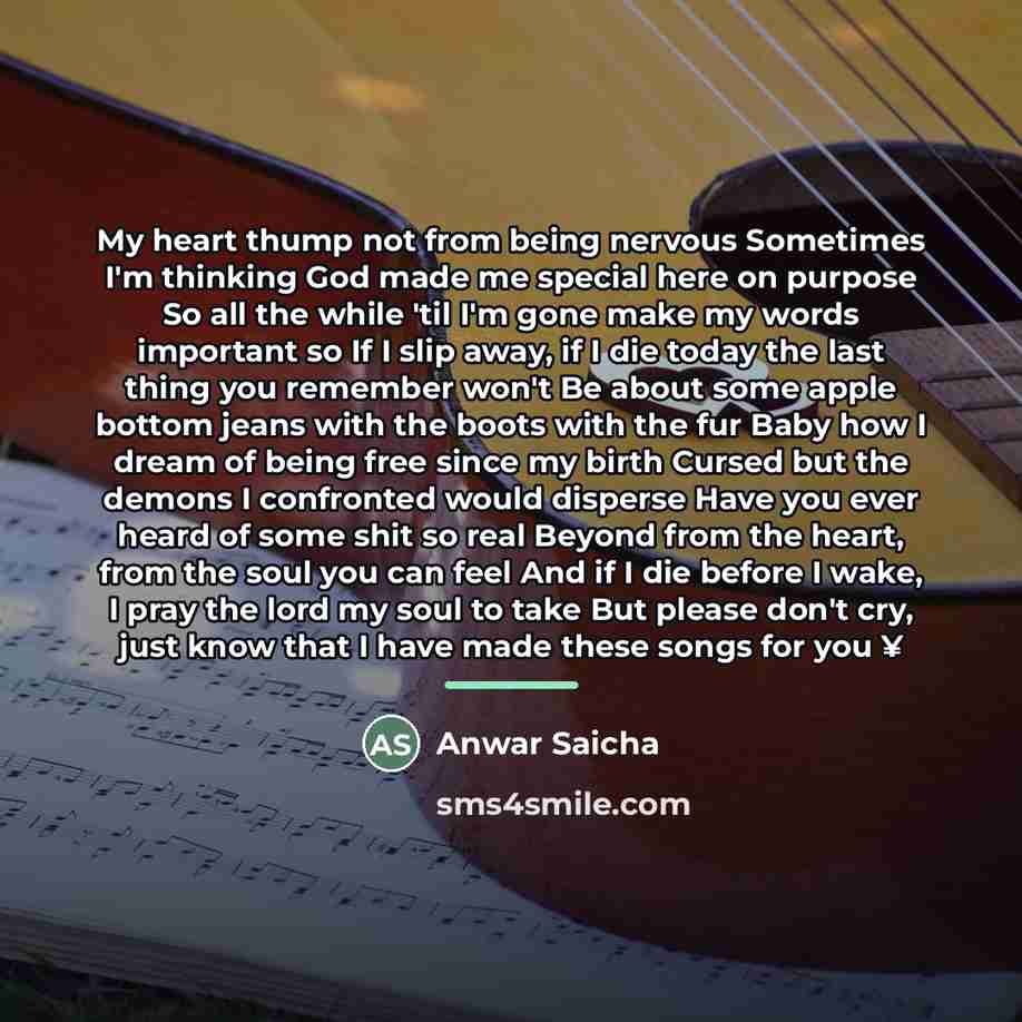“My heart thump not from being nervous Sometimes I'm thinking…” quote by Anwar Saicha