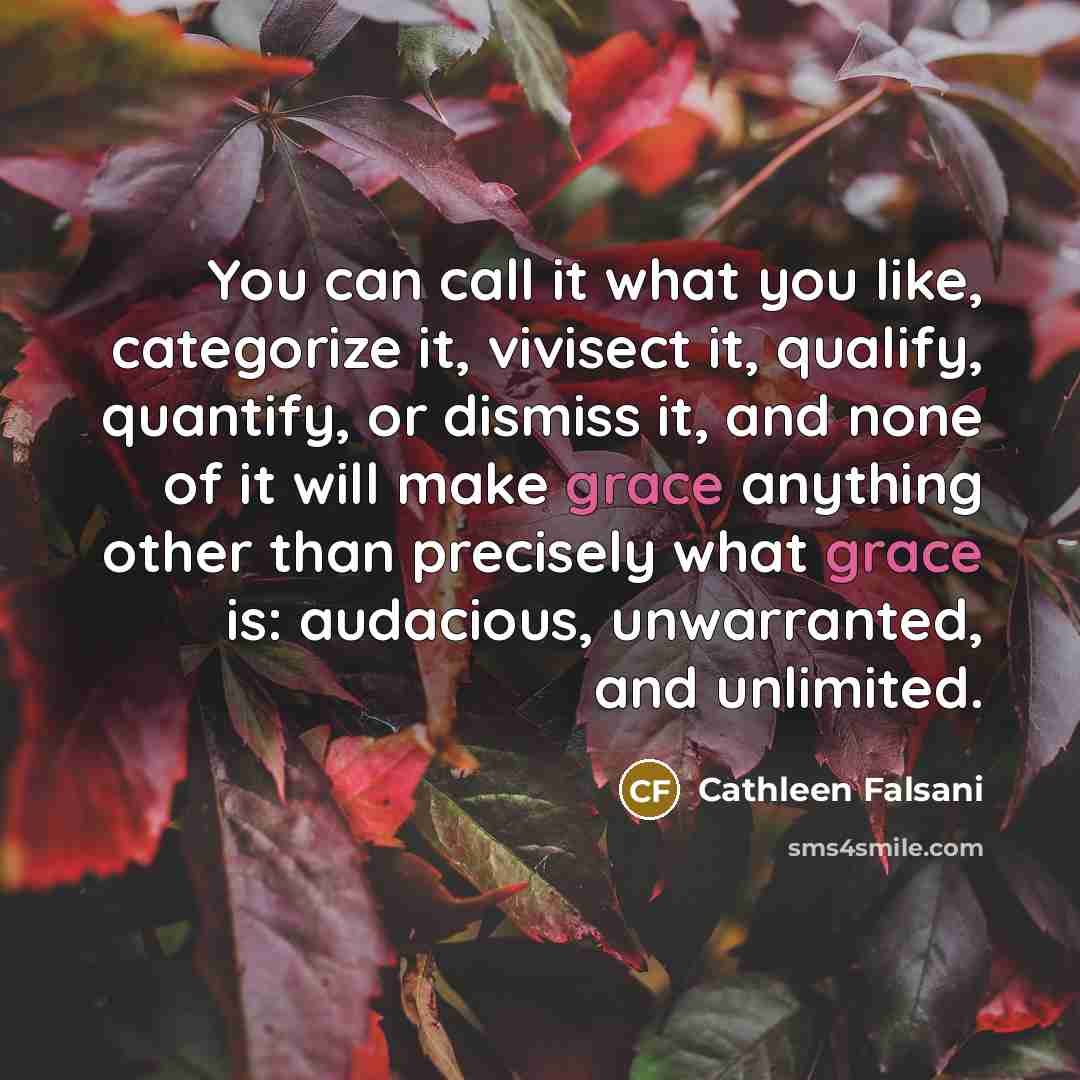 “You can call it what you like, categorize it, vivisect…” quote by Cathleen Falsani