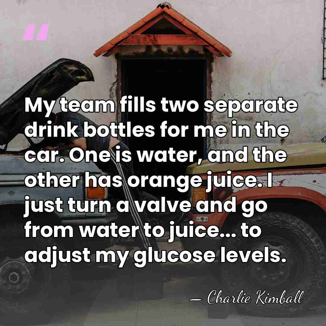 My team fills two separate drink bottles for me in the car.&hellip; - Charlie Kimball