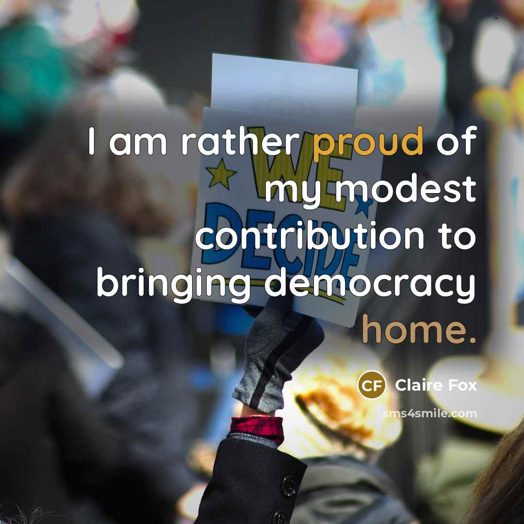 “I am rather proud of my modest contribution to bringing…” quote by Claire Fox