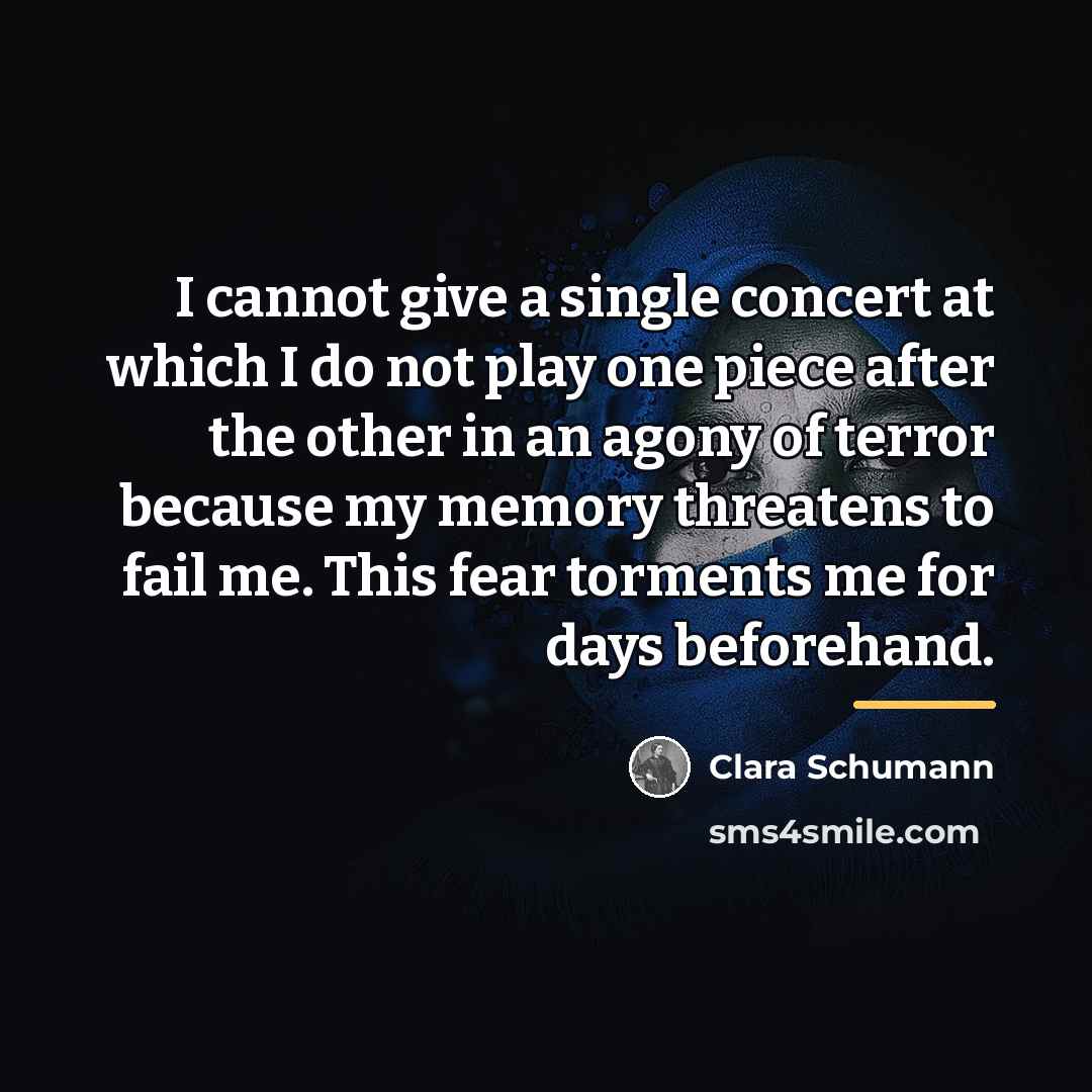 “I cannot give a single concert at which I do…” quote by Clara Schumann