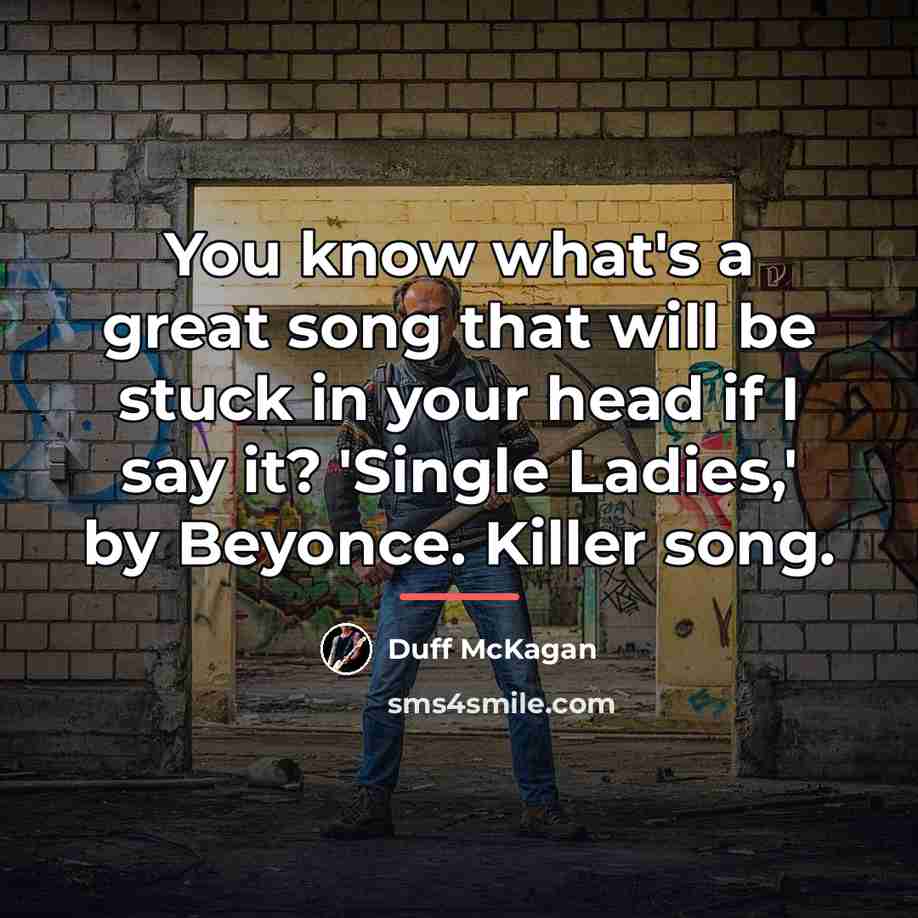 “You know what's a great song that will be stuck…” quote by Duff McKagan