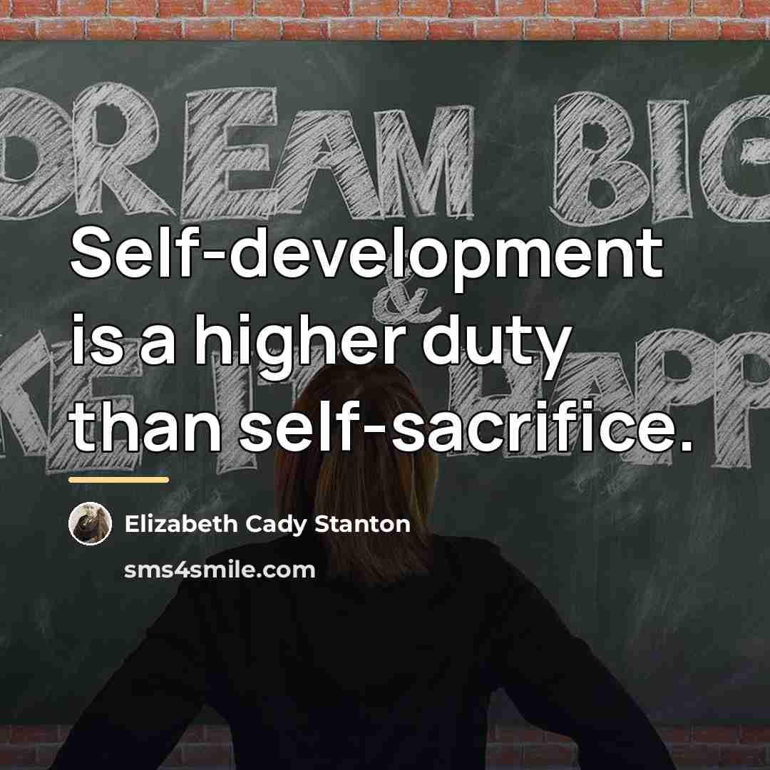 “Self-development is a higher duty than self-sacrifice.…” quote by Elizabeth Cady Stanton