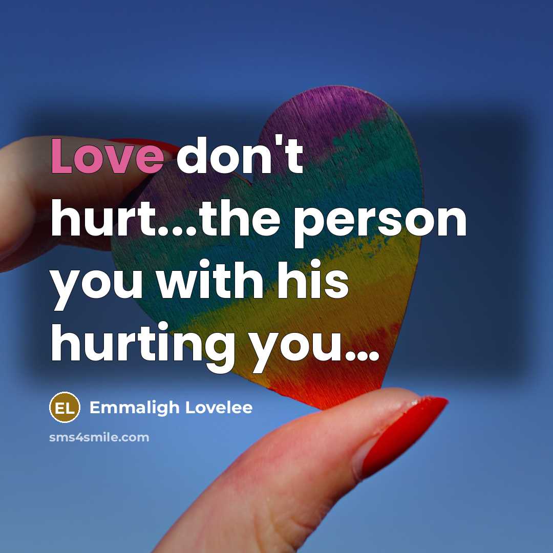 “Love don't hurt...the person you with his hurting you....…” quote by Emmaligh Lovelee