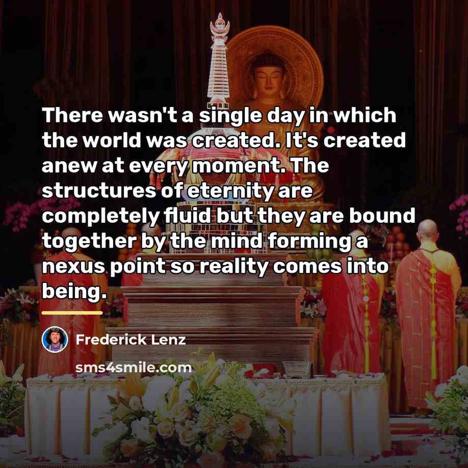 “There wasn't a single day in which the world was…” quote by Frederick Lenz