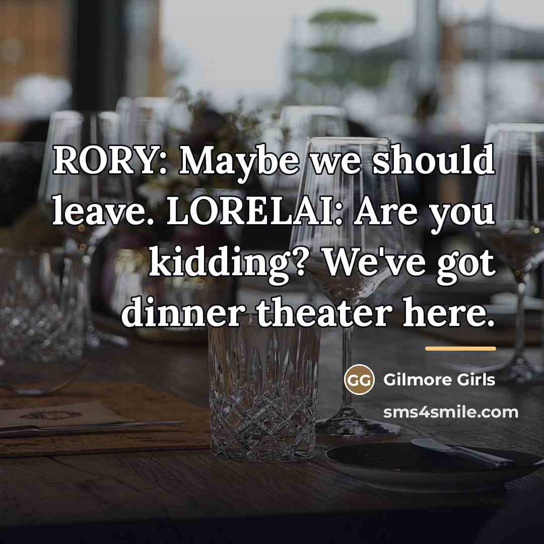“RORY: Maybe we should leave. LORELAI: Are you kidding? We've…” quote by Gilmore Girls