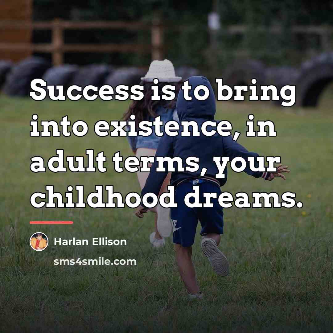 “Success is to bring into existence, in adult terms, your…” quote by Harlan Ellison