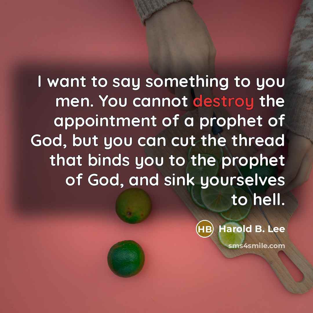 “I want to say something to you men. You cannot…” quote by Harold B. Lee