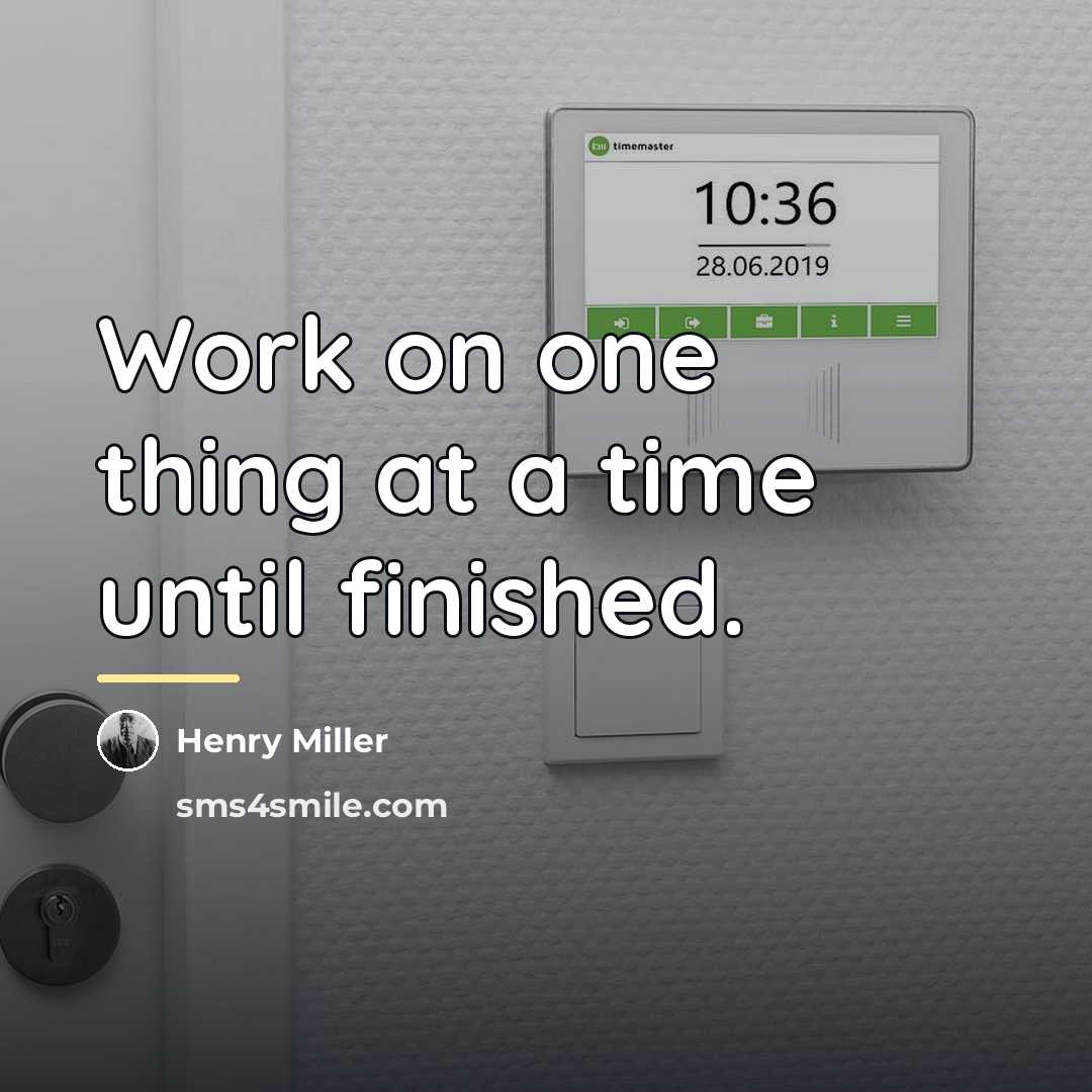 “Work on one thing at a time until finished.…” quote by Henry Miller