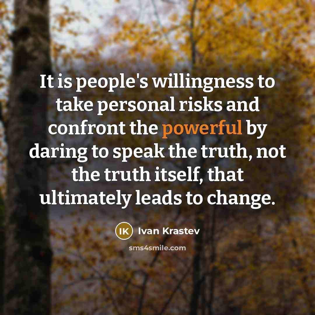 “It is people's willingness to take personal risks and confront…” quote by Ivan Krastev