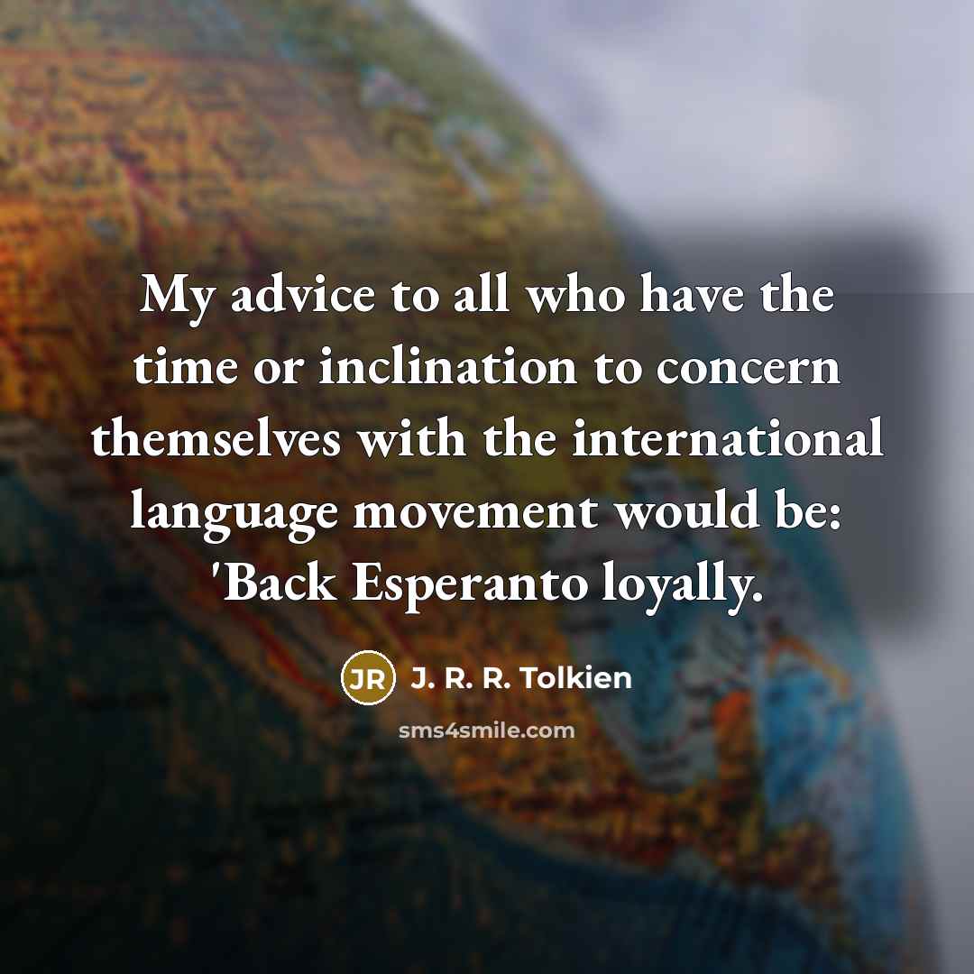 “My advice to all who have the time or inclination…” quote by J. R. R. Tolkien