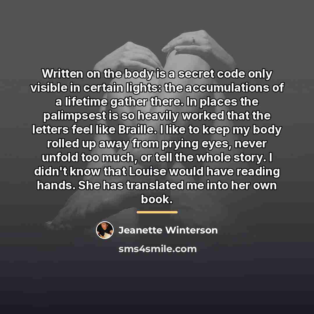 “Written on the body is a secret code only visible…” quote by Jeanette Winterson
