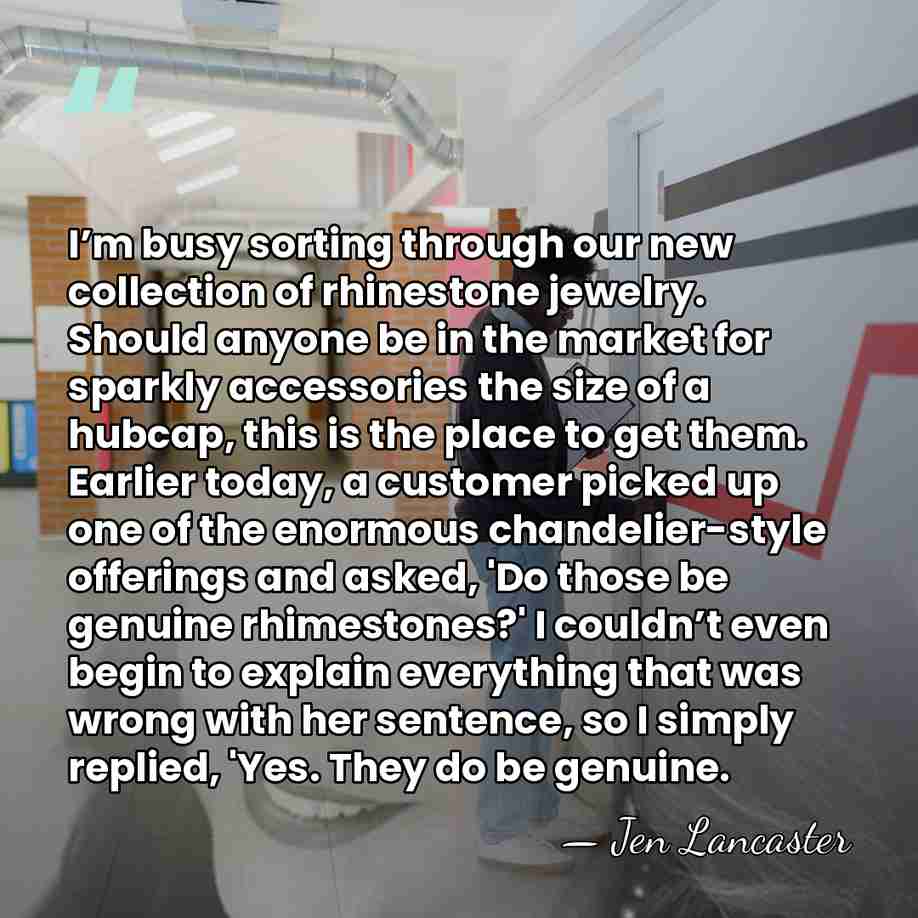I’m busy sorting through our new collection of rhinestone jewelry. Should anyone&hellip; - Jen Lancaster