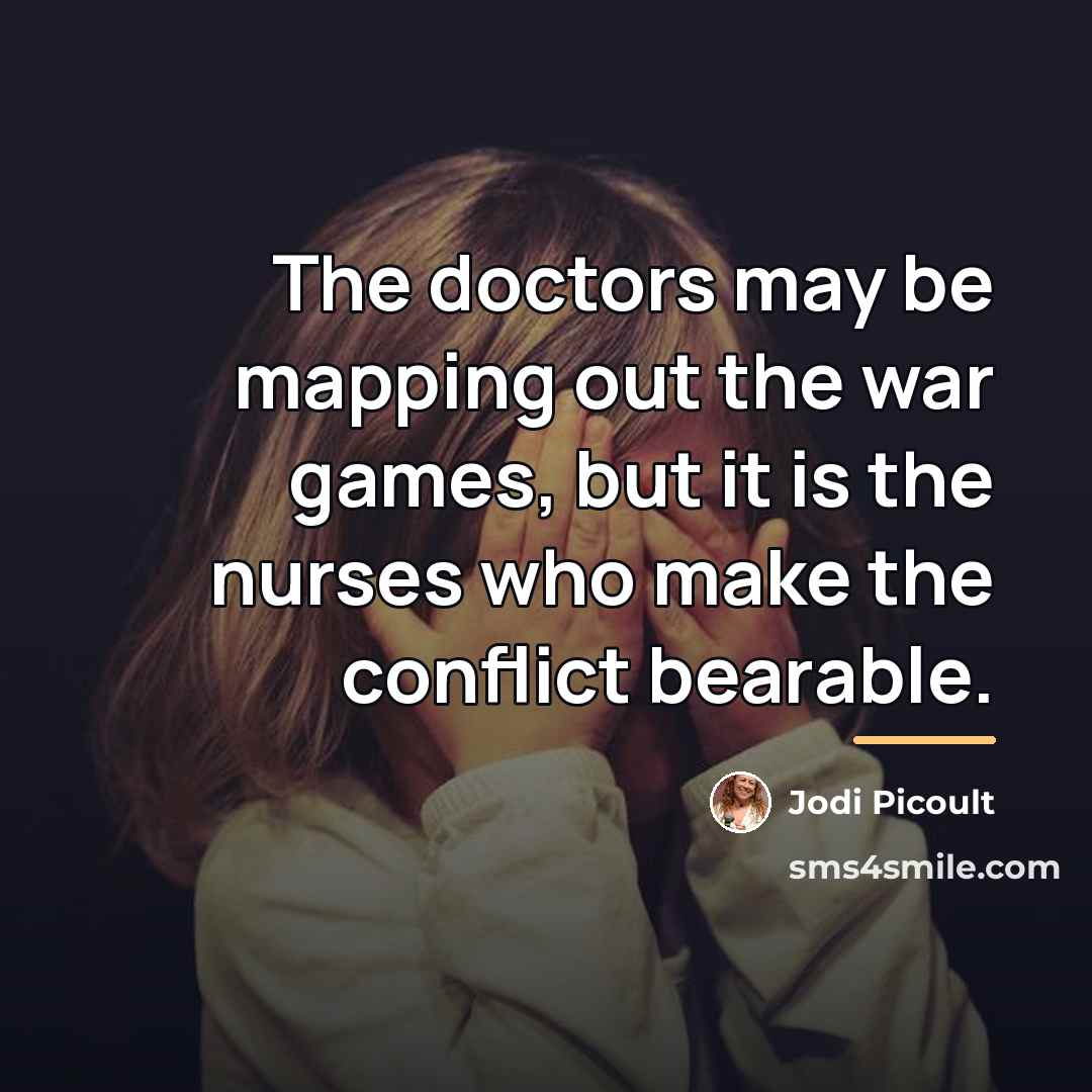 “The doctors may be mapping out the war games, but…” quote by Jodi Picoult
