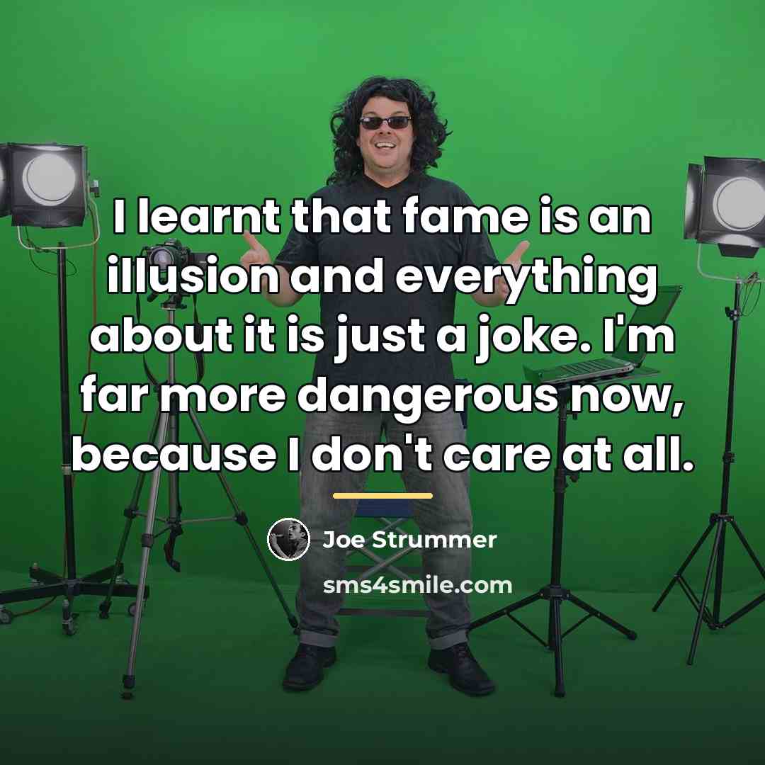 “I learnt that fame is an illusion and everything about…” quote by Joe Strummer