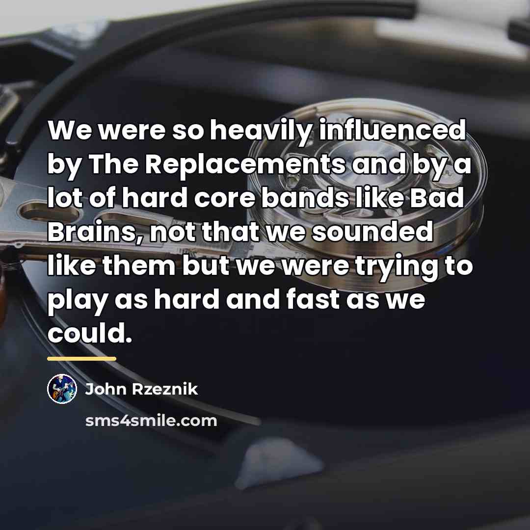 “We were so heavily influenced by The Replacements and by…” quote by John Rzeznik