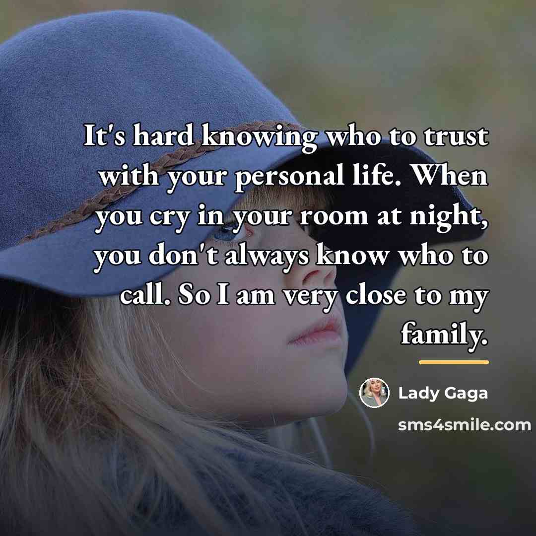 “It's hard knowing who to trust with your personal life.…” quote by Lady Gaga