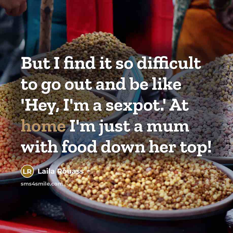 “But I find it so difficult to go out and…” quote by Laila Rouass