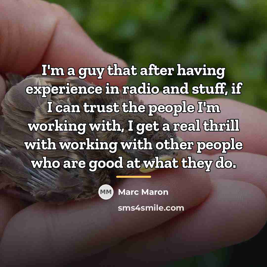 “I'm a guy that after having experience in radio and…” quote by Marc Maron