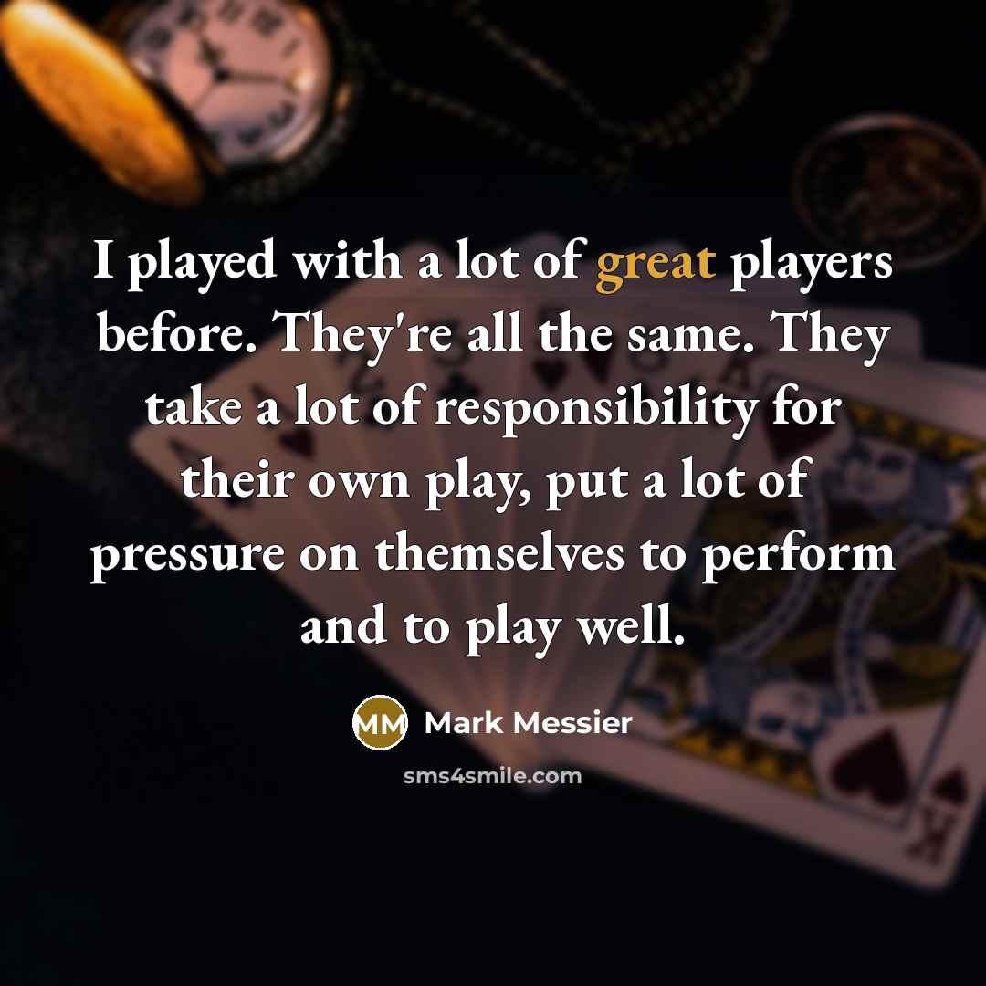 “I played with a lot of great players before. They're…” quote by Mark Messier
