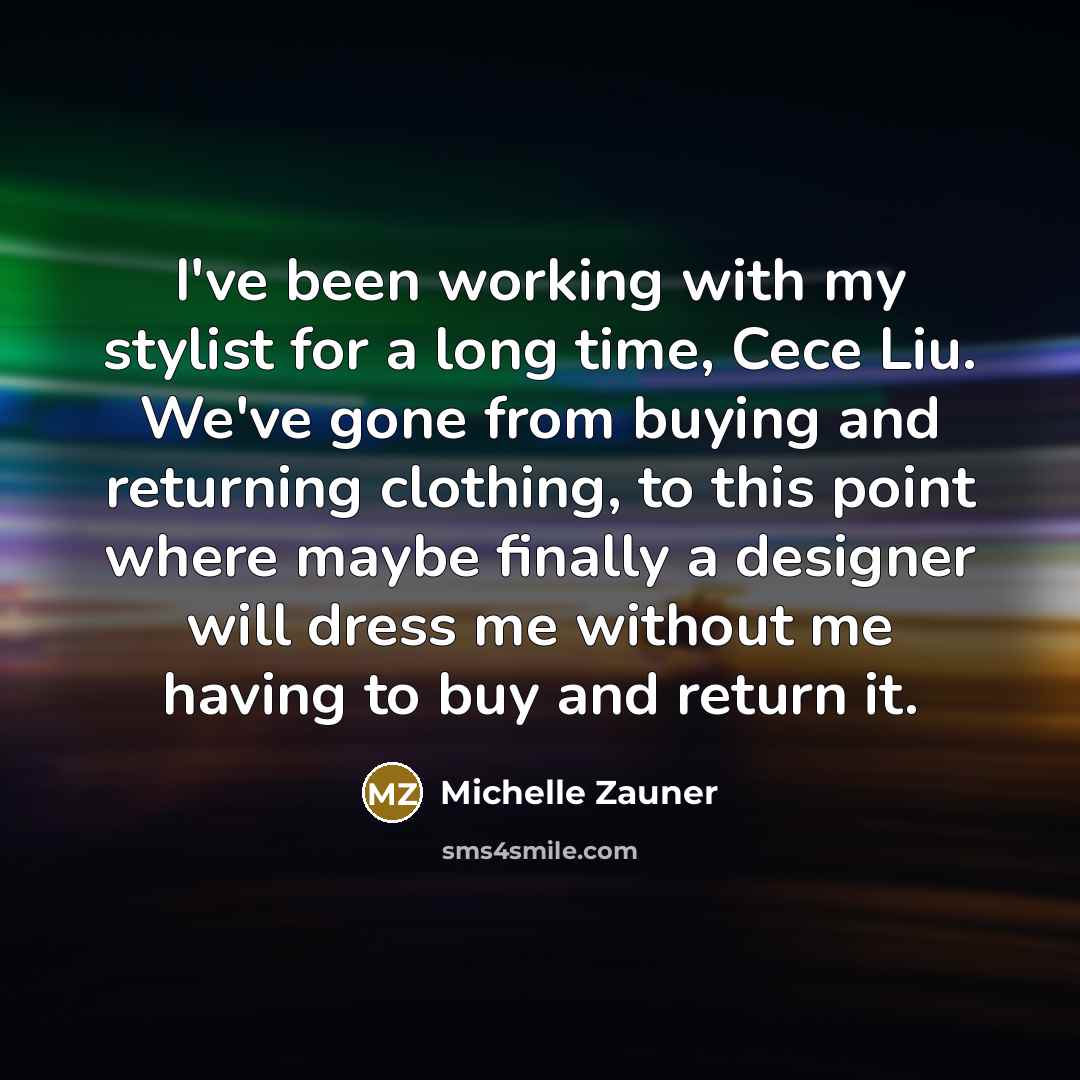 “I've been working with my stylist for a long time,…” quote by Michelle Zauner