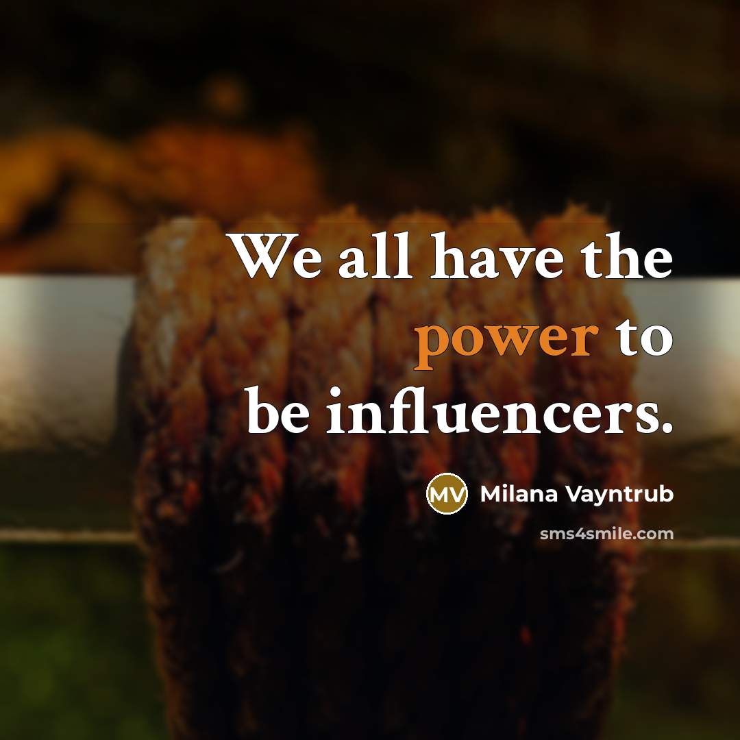 “We all have the power to be influencers.…” quote by Milana Vayntrub