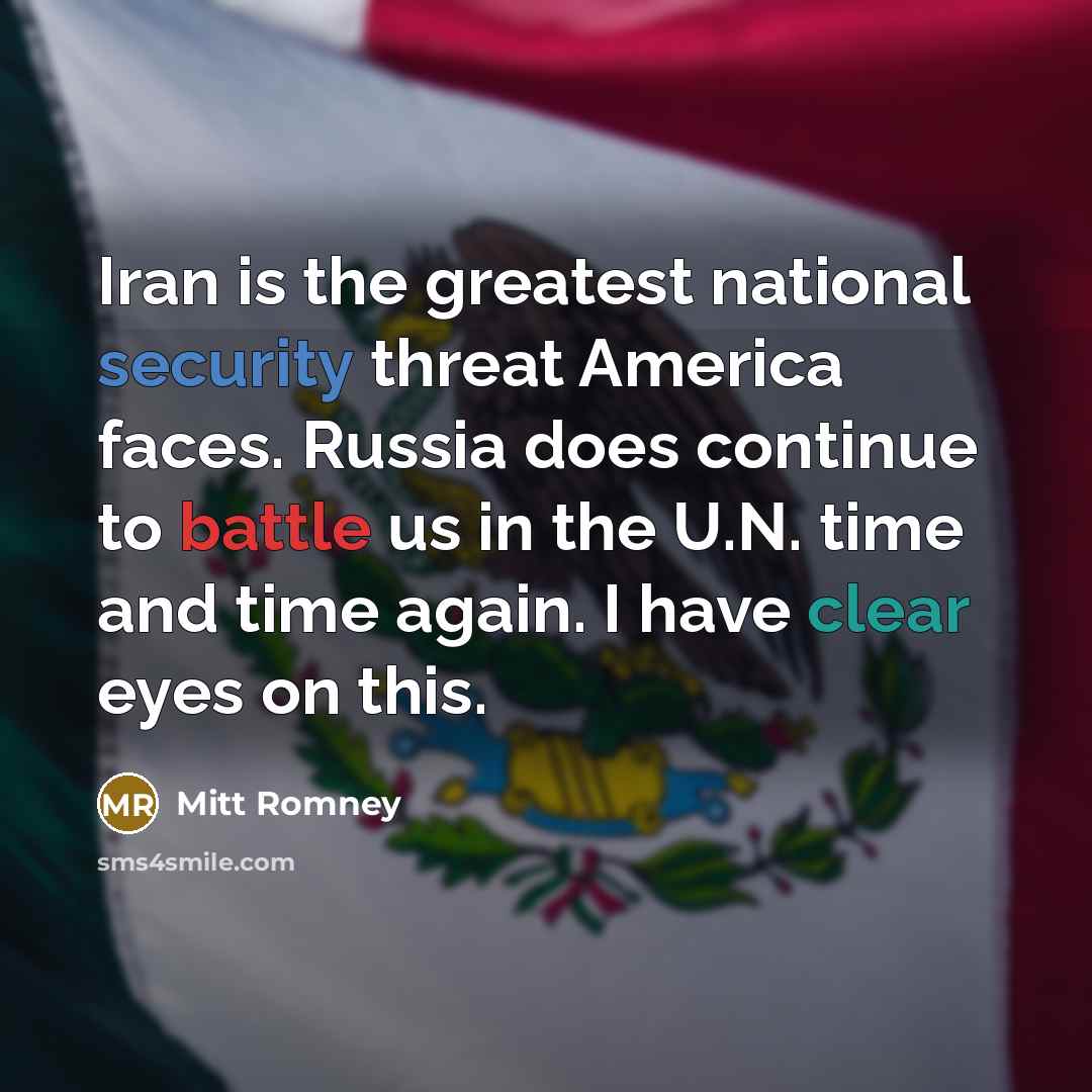 “Iran is the greatest national security threat America faces. Russia…” quote by Mitt Romney
