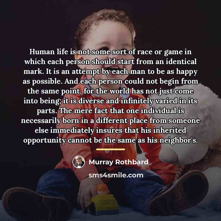 “Human life is not some sort of race or game…” quote by Murray Rothbard