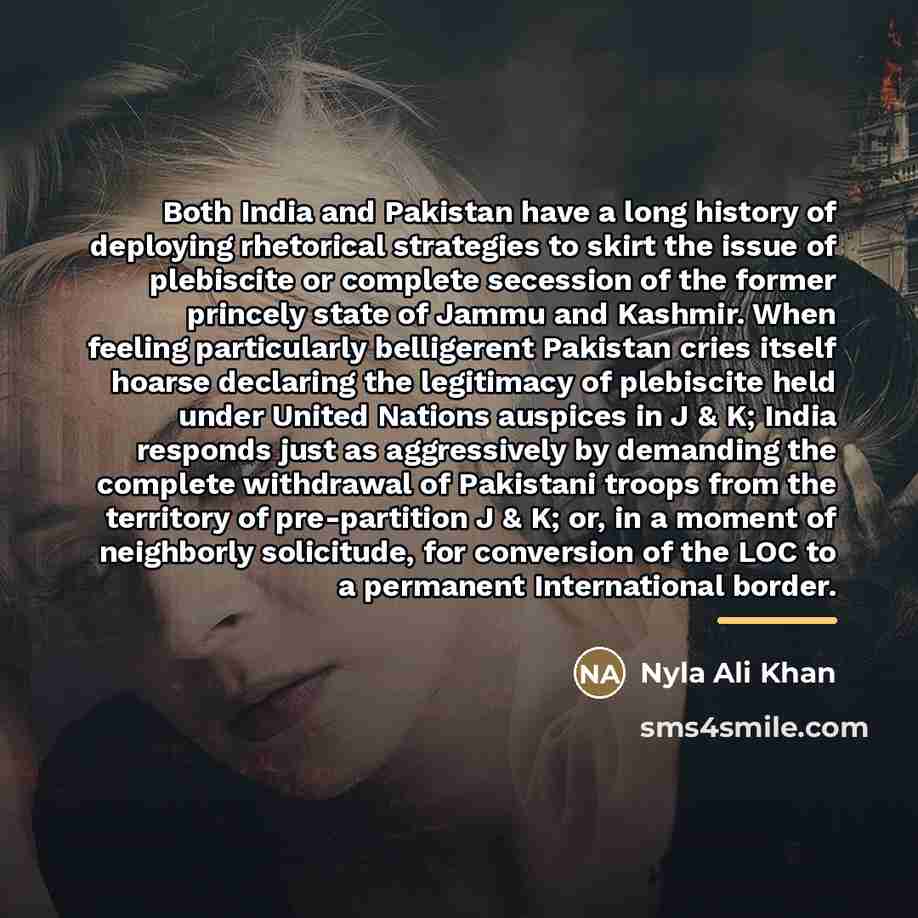 “Both India and Pakistan have a long history of deploying…” quote by Nyla Ali Khan