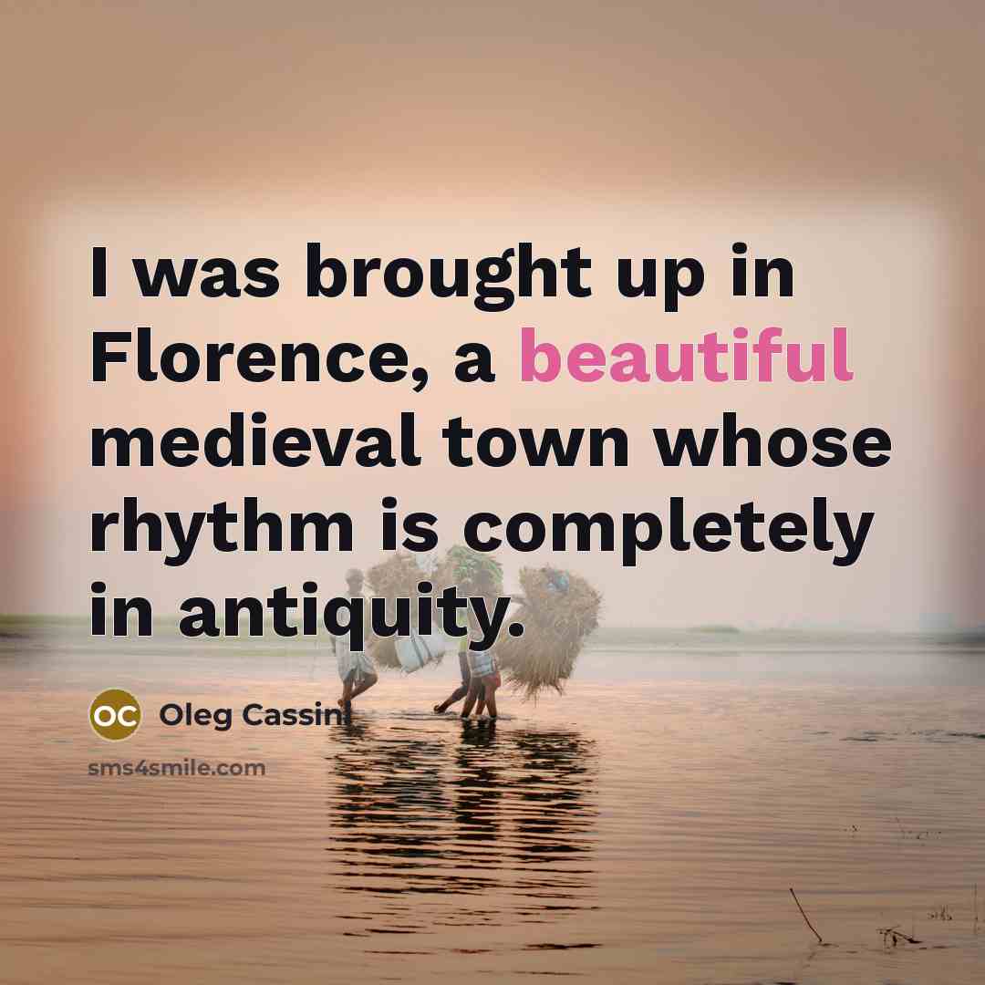 “I was brought up in Florence, a beautiful medieval town…” quote by Oleg Cassini
