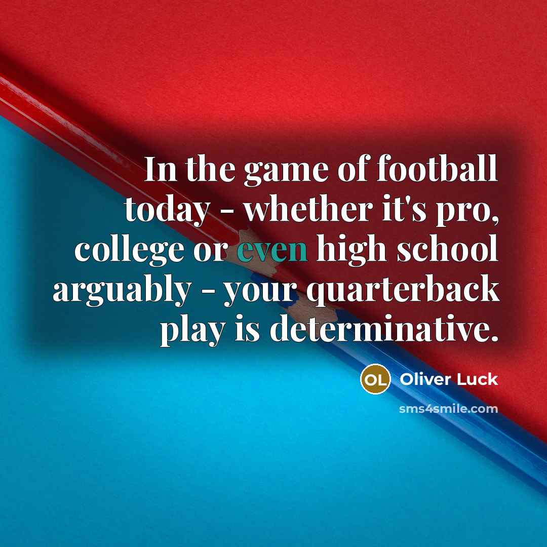 “In the game of football today - whether it's pro,…” quote by Oliver Luck