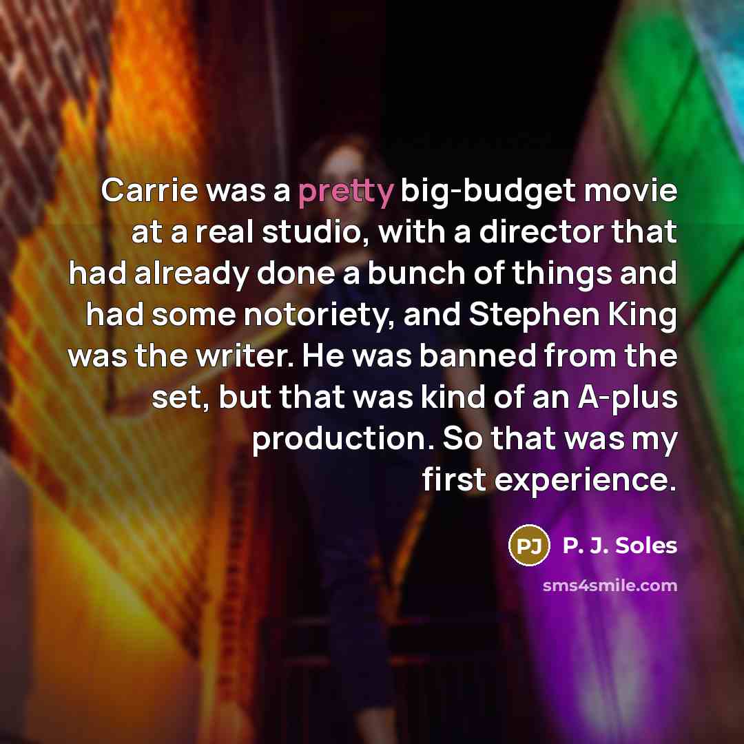 “Carrie was a pretty big-budget movie at a real studio,…” quote by P. J. Soles