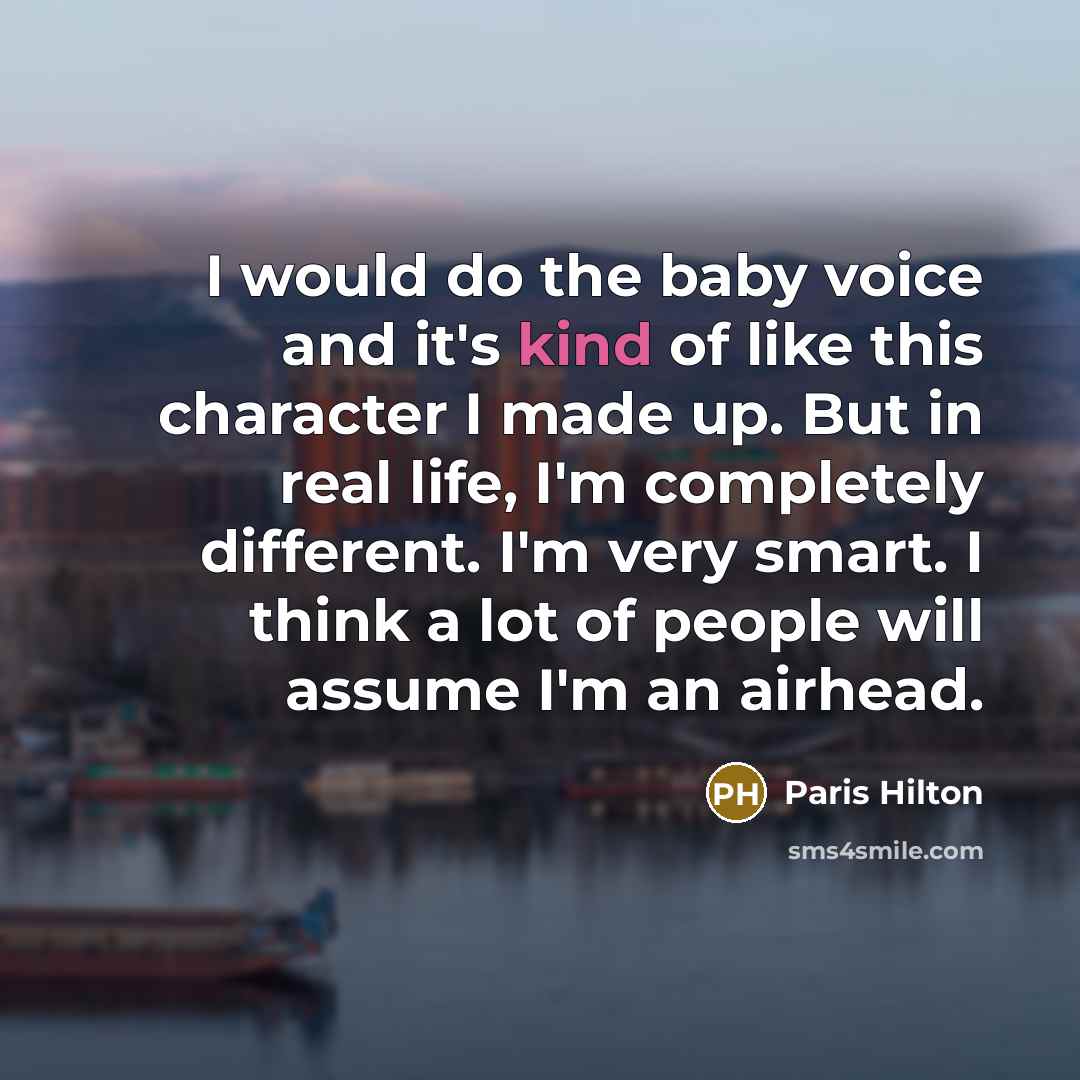 “I would do the baby voice and it's kind of…” quote by Paris Hilton
