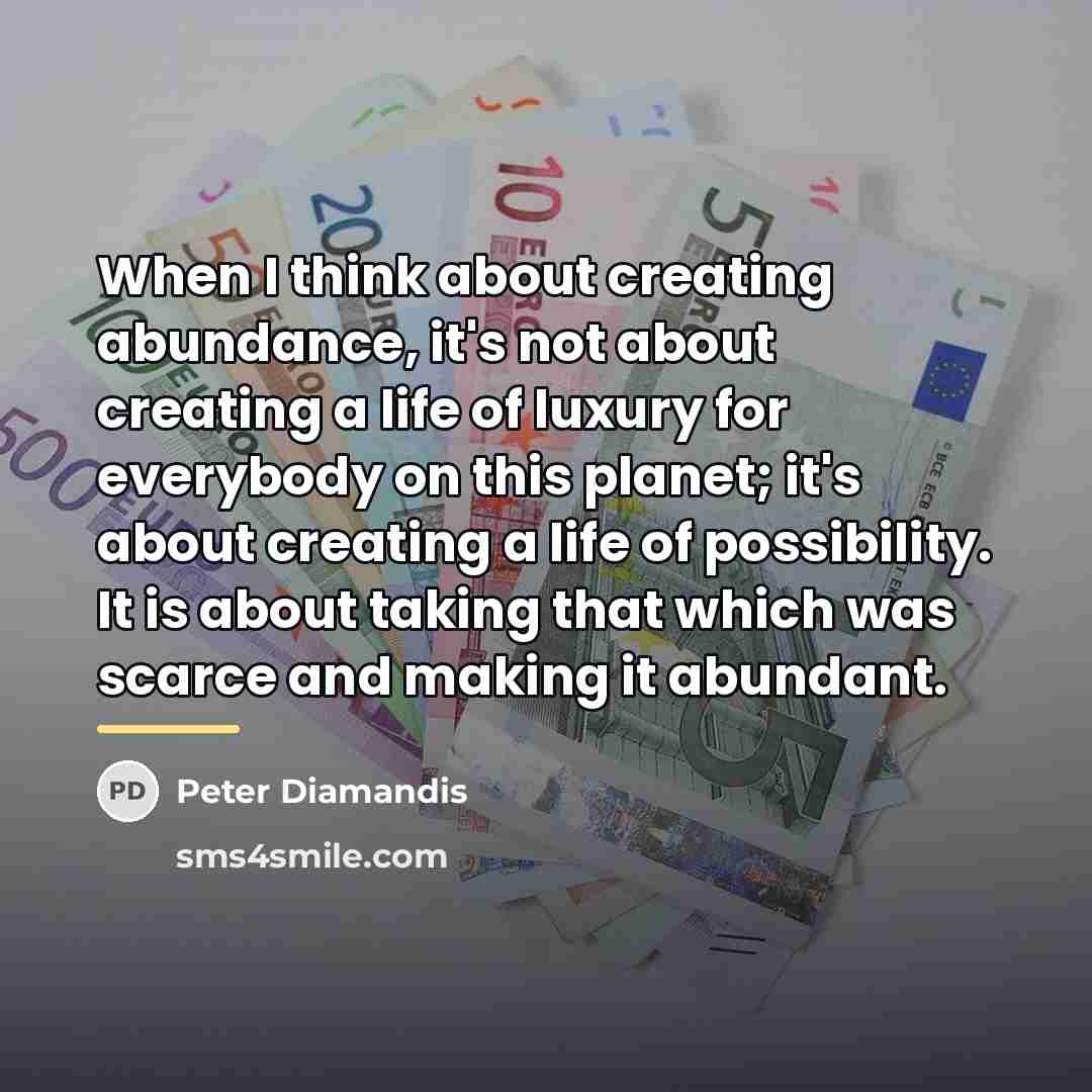 “When I think about creating abundance, it's not about creating…” quote by Peter Diamandis
