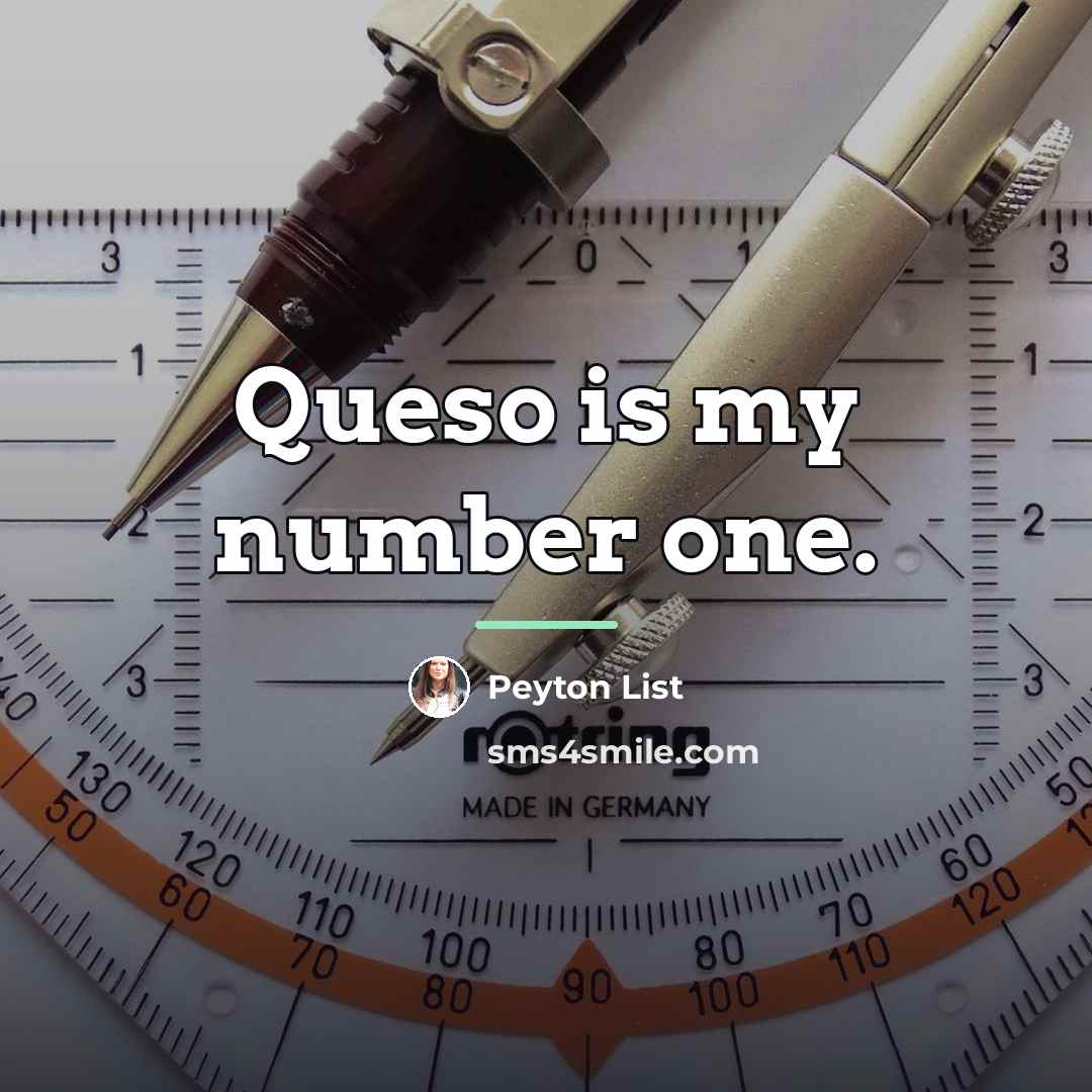 “Queso is my number one.…” quote by Peyton List