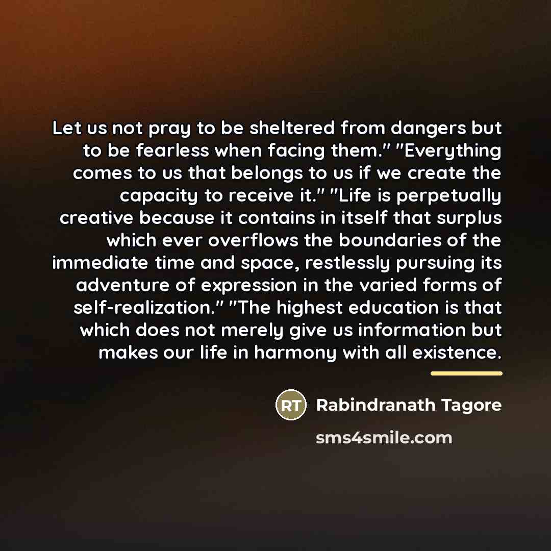 “Let us not pray to be sheltered from dangers but…” quote by Rabindranath Tagore