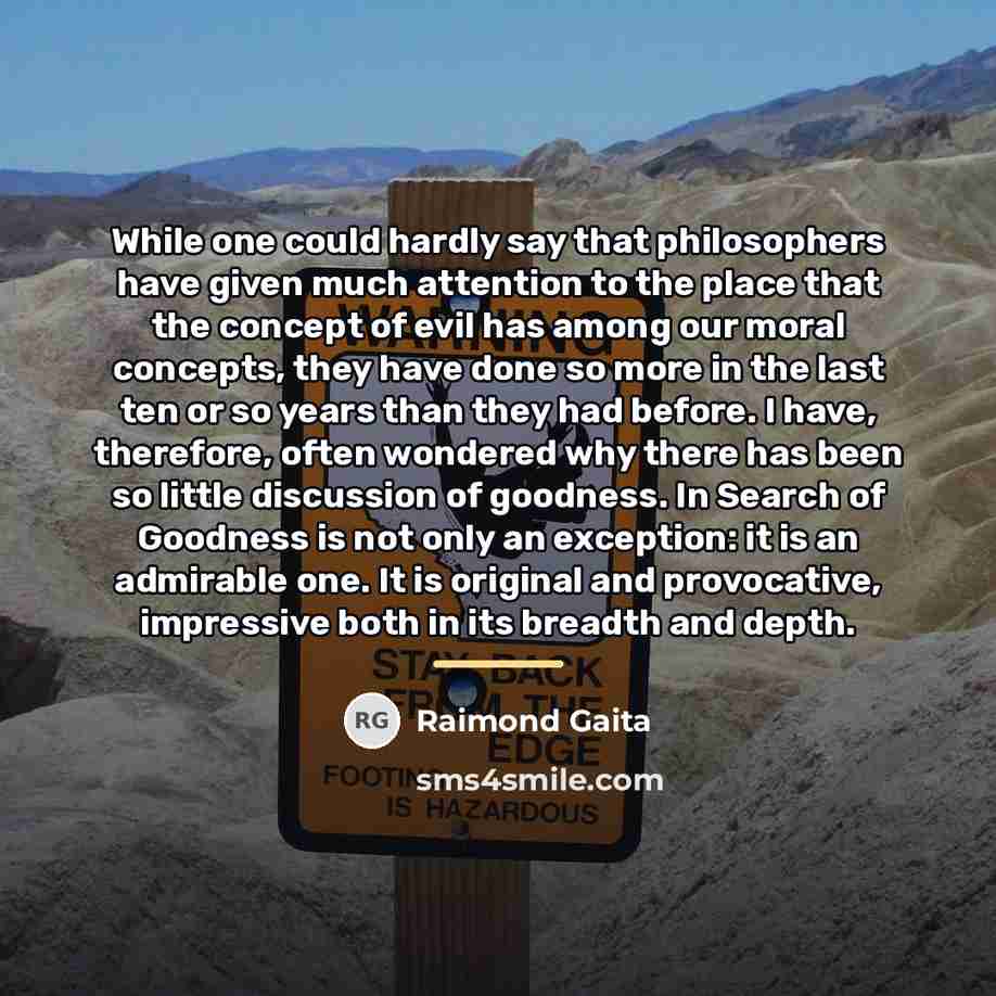 “While one could hardly say that philosophers have given much…” quote by Raimond Gaita