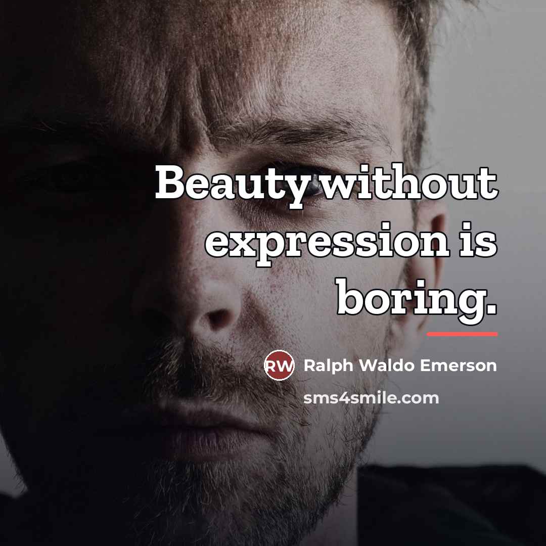 “Beauty without expression is boring.…” quote by Ralph Waldo Emerson