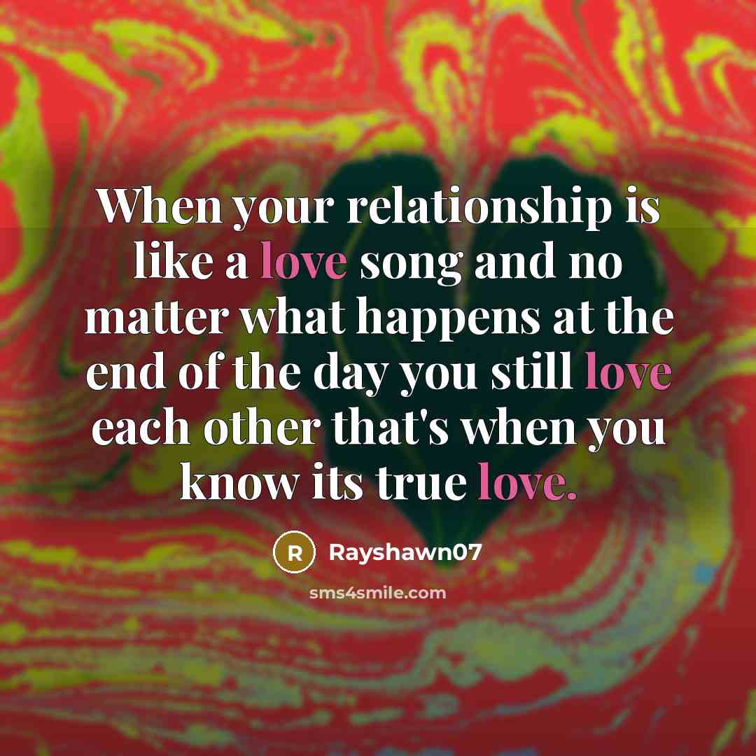 “When your relationship is like a love song and no…” quote by Rayshawn07