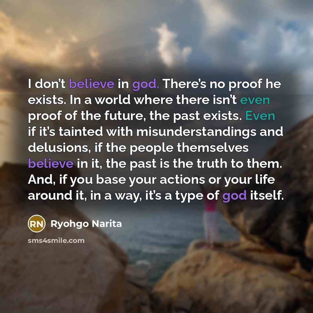 “I don’t believe in god. There’s no proof he exists.…” quote by Ryohgo Narita