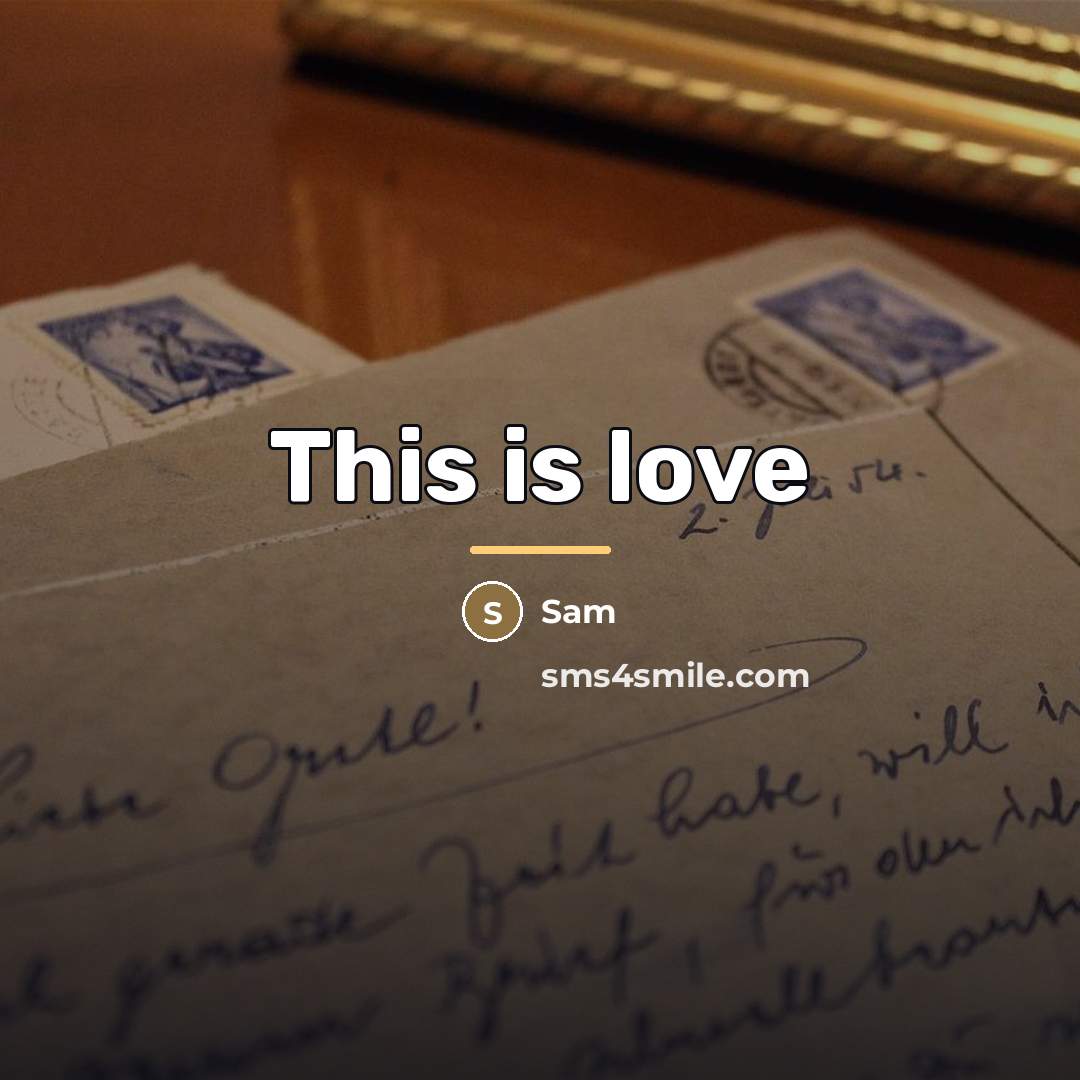 “This is love…” quote by Sam