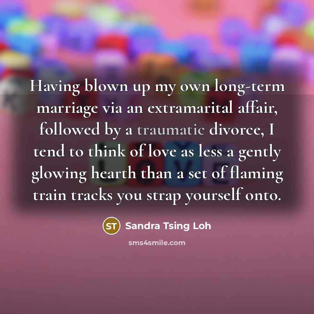 “Having blown up my own long-term marriage via an extramarital…” quote by Sandra Tsing Loh