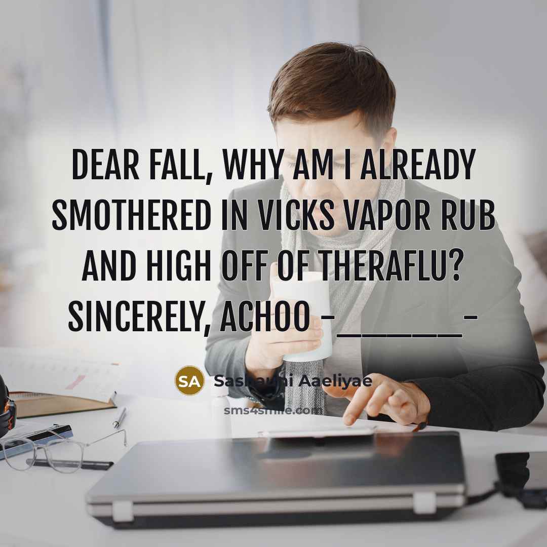 “Dear fall, Why am I already smothered in Vicks Vapor…” quote by Sashauni Aaeliyae