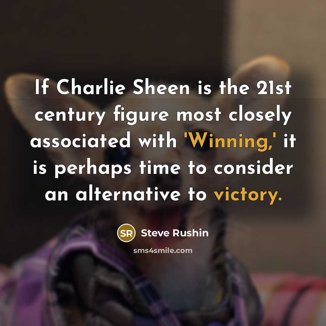“If Charlie Sheen is the 21st century figure most closely…” quote by Steve Rushin