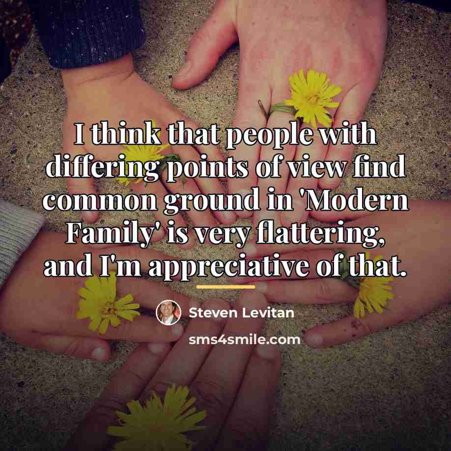 “I think that people with differing points of view find…” quote by Steven Levitan