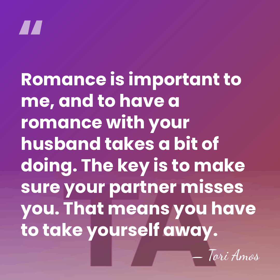 Romance is important to me, and to have a romance with your&hellip; - Tori Amos